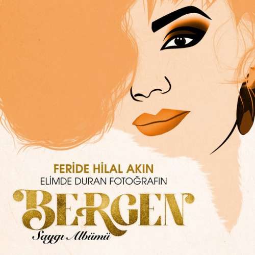 Elimde Duran Fotoğrafın - Saygı Albümü: Bergen